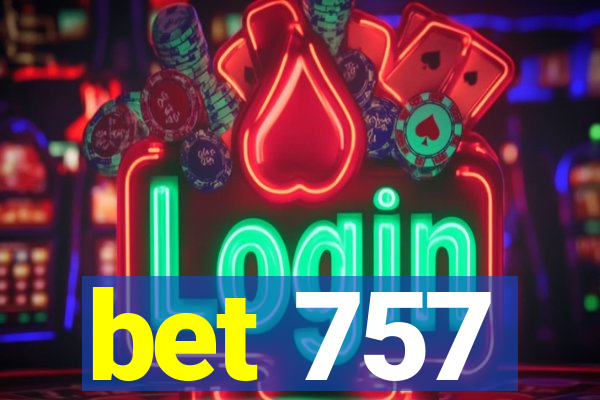 bet 757